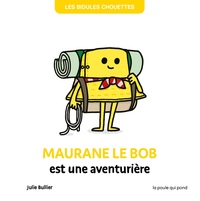 MAURANE LE BOB EST UNE AVENTURIERE