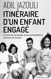 ITINERAIRE D'UN ENFANT ENGAGE - LA SAGA DE 40 ANNEES DE BOULEVERSEMENTS SOCIAUX EN FRANCE
