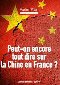 Peut-on encore tout dire sur la Chine en France ?