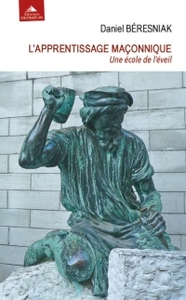 L'APPRENTISSAGE MACONNIQUE - UNE ECOLE DE L'EVEIL