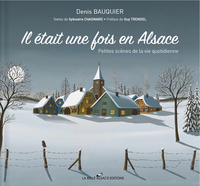 IL ETAIT UNE FOIS EN ALSACE - Petites scènes de la vie quotidienne