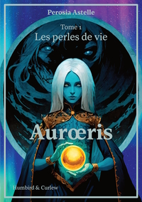 AUROERIS, TOME 1 - LES PERLES DE VIE