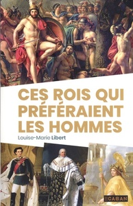 CES ROIS QUI PREFERAIENT LES HOMMES