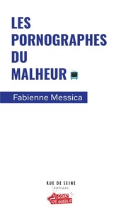 LES PORNOGRAPHES DU MALHEUR - LES MEDIAS , LES JOURNAUX SOCIAUX , LES RESEAUX SOCIAUX ET NOUS