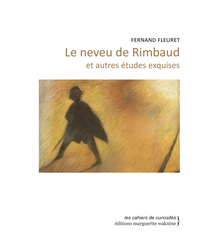 Le neveu de Rimbaud et autres études exquises