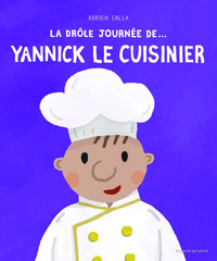 LA DROLE JOURNEE DE... YANNICK LE CUISINIER