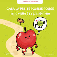 Les bidules chouettes - Gala la petite pomme rouge rend visite à sa grand-mère