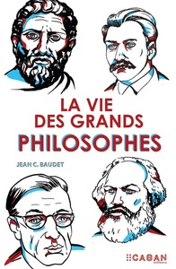 LA VIE DES GRANDS PHILOSOPHES