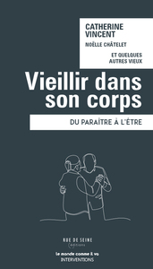 VIEILLIR DANS SON CORPS - DU PARAITRE A L'ETRE