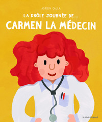 LA DROLE JOURNEE DE... CARMEN LA MEDECIN