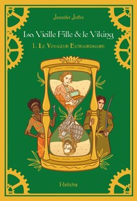 La Vieille Fille & Le Viking - Tome 1 Le Voyageur Extraordinaire