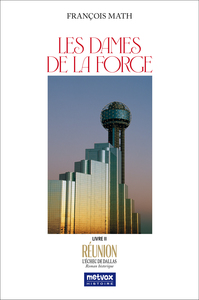 LES DAMES DE LA FORGE - TOME II - REUNION : L'ECHEC DE DALLAS