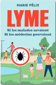 LYME, SI LES MALADES SAVAIENT, SI LES MEDECINS POUVAIENT