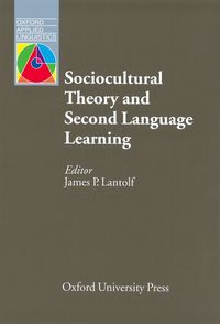 Oxford Applied Linguistics: Sociocultural Theory and Second Language Learning