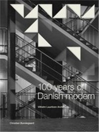 VILHELM LAURITZEN 100 YEARS OF DANISH MODERN /ANGLAIS