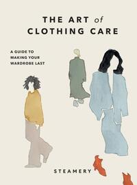 The Art of Clothing Care /anglais