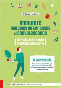 Immunité, maladies infectieuses et convalescence - Renforcer sa santé naturellement