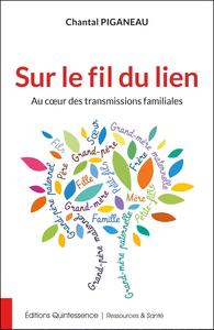 Sur le fil du lien - Au coeur des transmissions familiales