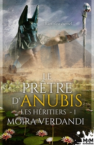 LES HERITIERS - T01 - LE PRETRE D'ANUBIS - LES HERITIERS , T1