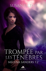 MELENA SANDERS - T02 - TROMPEE PAR LES TENEBRES - MELENA SANDERS, T2