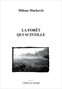 LA FORET QUI SCINTILLE