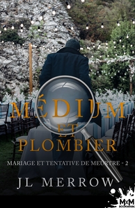 MEDIUM ET PLOMBIER - T02 - MARIAGE ET TENTATIVE DE MEURTRE - MEDIUM ET PLOMBIER, T2