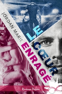 LES FRERES LUCAS - T02 - LE COEUR ENRAGE - LES FRERES LUCAS, T2