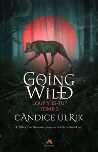 GOING WILD - T02 - LOUP Y ES-TU ? - GOING WILD, T2