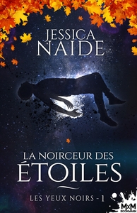 LA NOIRCEUR DES ETOILES - T01 - LES YEUX NOIRS - LA NOIRCEUR DES ETOILES, T1