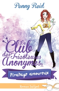 LE CLUB DES TRICOTEUSES ANONYMES - T03 - PIRATAGE AMOUREUX - LE CLUB DES TRICOTEUSES ANONYMES, T3