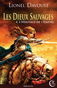 LES DIEUX SAUVAGES 4 - L'HERITAGE DE L'EMPIRE