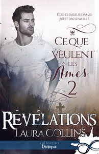 CE QUE VEULENT LES AMES - T02 - REVELATIONS - CE QUE VEULENT LES AMES, T2