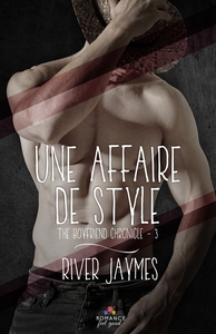THE BOYFRIEND CHRONICLES - T03 - UNE AFFAIRE DE STYLE - THE BOYFRIEND CHRONICLES, T3