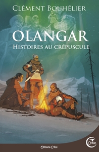 OLANGAR - HISTOIRES AU CREPUSCULE