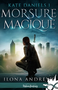 KATE DANIELS - T01 - MORSURE MAGIQUE - KATE DANIELS, T1