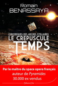CHRONIQUES DES ARCHES STELLAIRES - T- - LE CREPUSCULE DU TEMPS