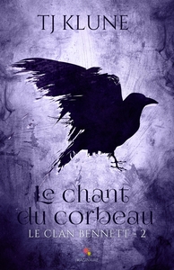 LE CLAN BENNETT - T02 - LE CHANT DU CORBEAU - LE CLAN BENNETT, T2