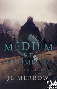 MEDIUM ET PLOMBIER - T01 - MEURTRE AU VILLAGE - MEDIUM ET PLOMBIER, T1