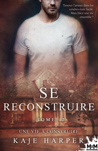 SE RECONSTRUIRE - T02 - UNE VIE A CONSTRUIRE - SE RECONSTRUIRE, T2