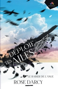 DEPLOIE TES AILES - T03 - LE BAISER DE L'ANGE - DEPLOIE TES AILES, T3