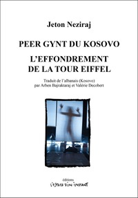PEER GYNT DU KOSOVO / L'EFFONDREMENT DE LA TOUR EIFFEL
