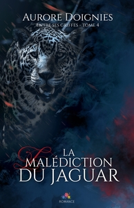 ENTRE SES GRIFFES - T04 - LA MALEDICTION DU JAGUAR - ENTRE SES GRIFFES, T4