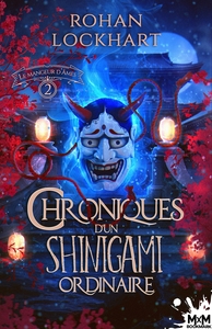 CHRONIQUES D'UN SHINIGAMI ORDINAIRE - T02 - LE MANGEUR D'AMES - CHRONIQUES D'UN SHINIGAMI ORDINAIRE,