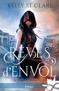 ACCORDS CORROMPUS - T02 - REVES D'ENVOL - ACCORDS CORROMPUS, T2