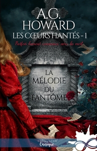 LES COEURS HANTES - T01 - LA MELODIE DU FANTOME - LES COEURS HANTES, T1