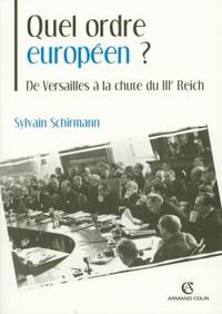 QUEL ORDRE EUROPEEN ? DE VERSAILLES A LA CHUTE DU IIIE REICH