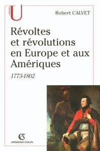 REVOLTES ET REVOLUTIONS EN EUROPE ET AUX AMERIQUES - 1773-1802