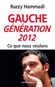 GAUCHE. GENERATION 2012 - CE QUE NOUS VOULONS