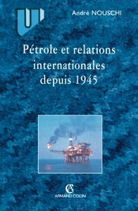 PETROLE ET LES RELATIONS INTERNATIONALES DEPUIS 1945 A NOS JOURS