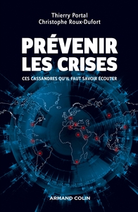 PREVENIR LES CRISES - CES CASSANDRES QU'IL FAUT SAVOIR ECOUTER - PRIX EFMD/FNEGE - 2014